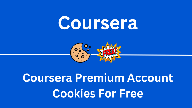 Coursera Premium Account Cookies For Free