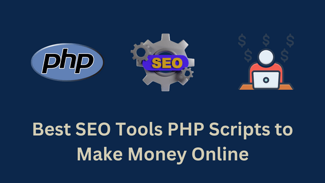Best SEO Tools PHP Scripts to Make Money Online